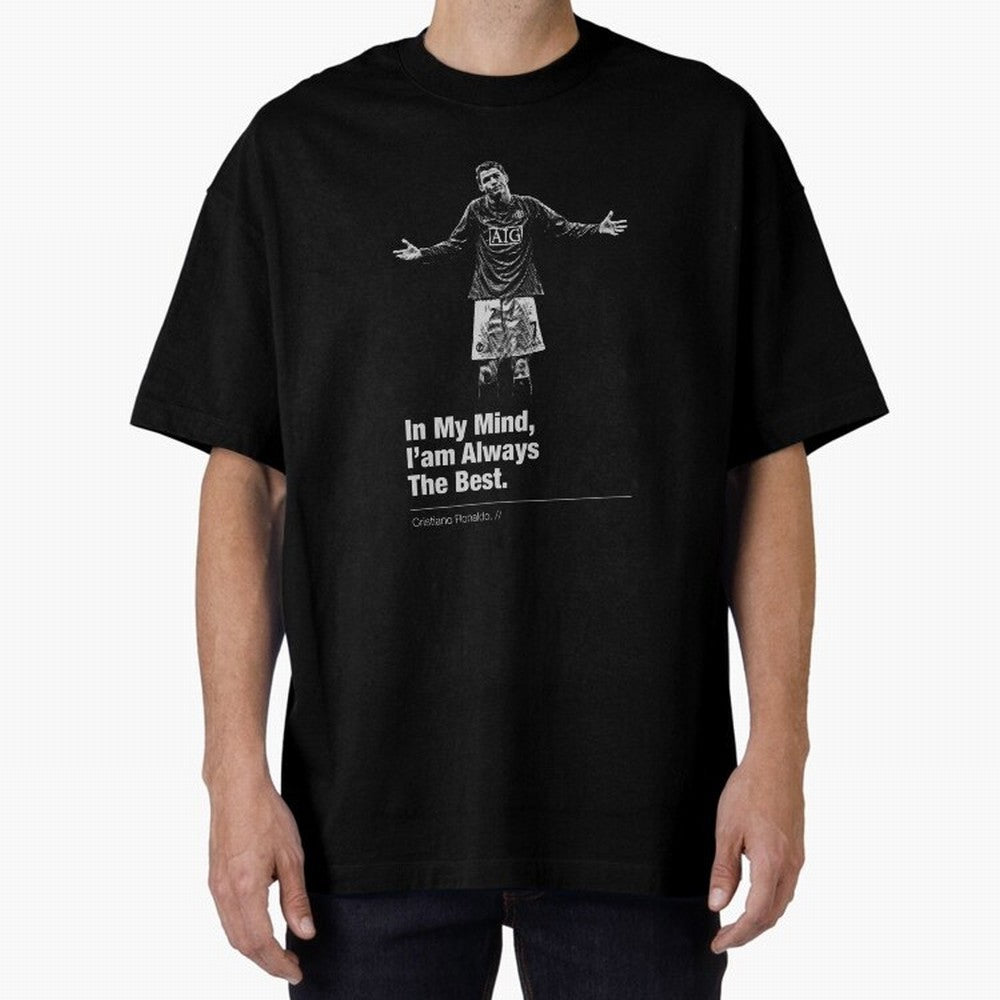 I'am Always The Best Oversized T-Shirt Make Every Kick Count in the FIFA World Cup 2026 USA Canada Mexico Journey through Haaland and Mbappe Highlights, Portugal, Spain and Germany Pride, Classic Soccer Heritage, Championship Pressure, Fan Loyalty