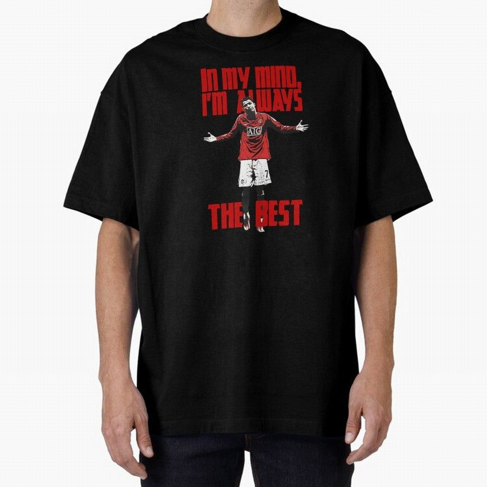 Cristiano Ronaldo Vintage - In My Mind I'm Always THE BEST Oversized T-Shirt Join the Countdown to FIFA World Cup 2026 Driven by Cristiano Ronaldo, Spain and Netherlands Energy, Champion Mindset, Group Stage Buzz, Knockout Tension and Passionate