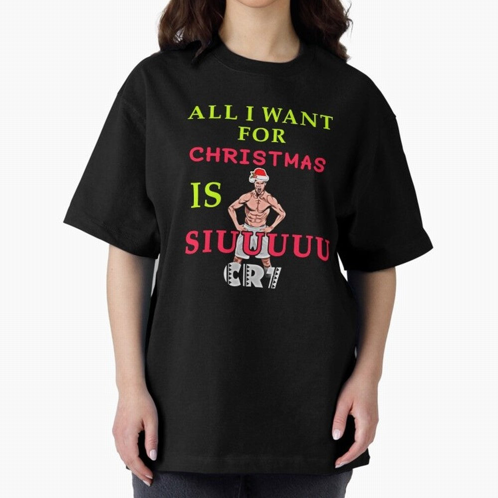 All i want for christmas is siuuu Oversized T-Shirt Follow the Final Road of FIFA World Cup 2026 Spirit, Inspired by Portugal, CR7 and Messi, Retro Football Energy, Iconic Rivalries, Trophy Chase Drama and Stadium Atmosphere; Perfect for Fans,