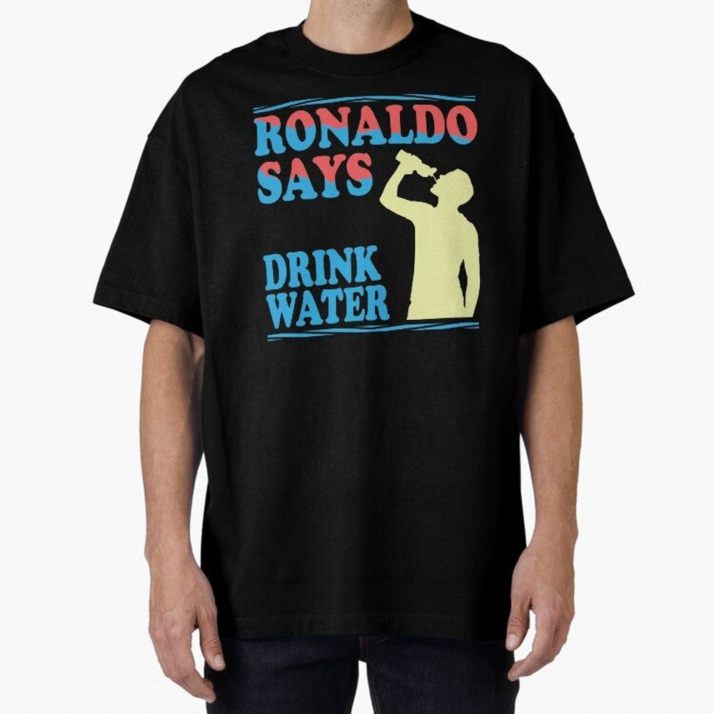 Drink Water Ronaldo Oversized T-Shirt Show Your Stadium Side during Global Football Passion for FIFA World Cup 2026 USA Canada Mexico, Inspired by Mbappe and Neymar, Portugal, Goal Celebration Energy, Supporter Heritage, Football Icons and