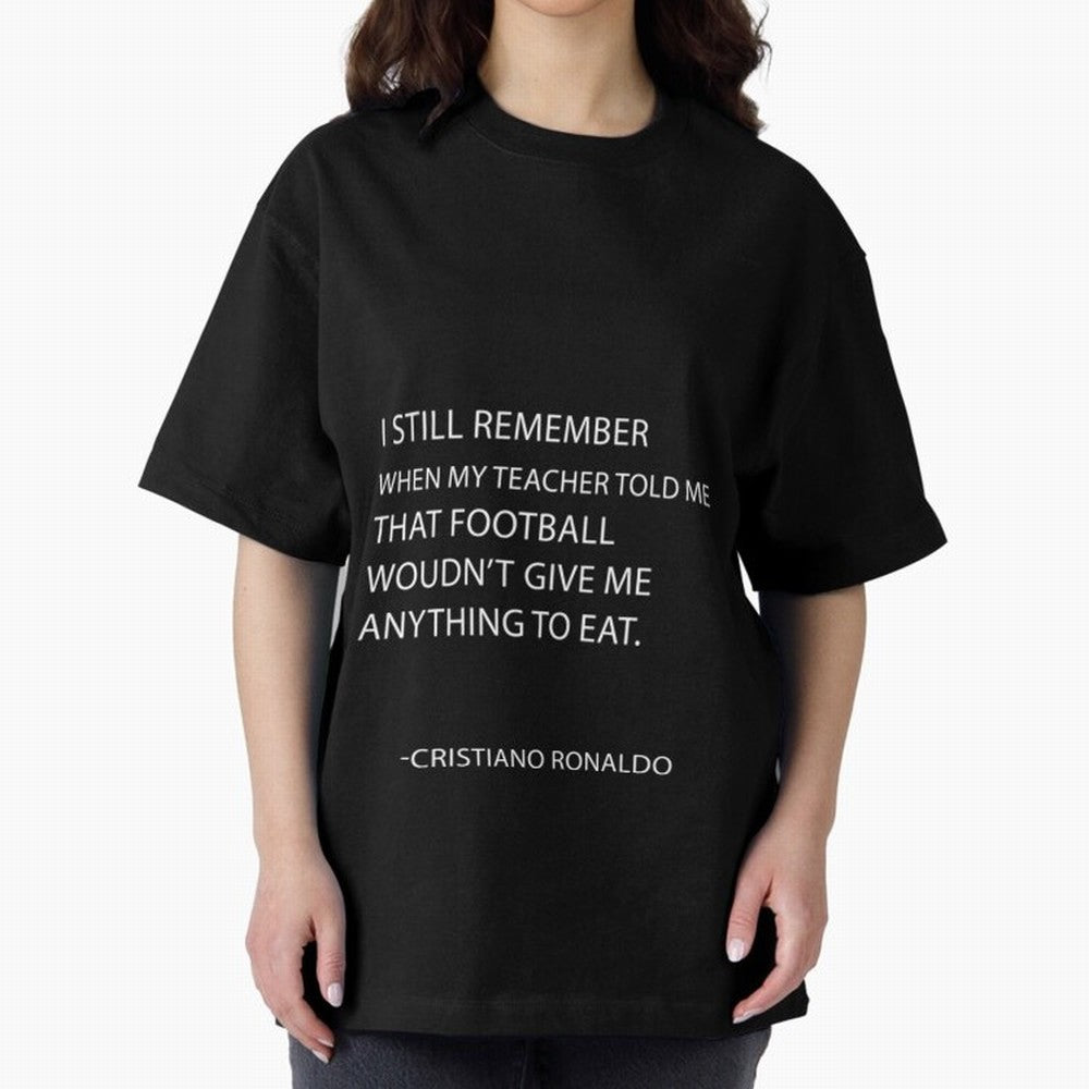 Cristiano Ronaldo cristiano ronaldo quotes Oversized T-Shirt Represent FIFA World Cup 2026 for Fans of Messi, Neymar and Mbappe and England and Germany, Bringing Tournament Hype, Historic Matchups, Family Viewing Parties and Global Sports Pride;