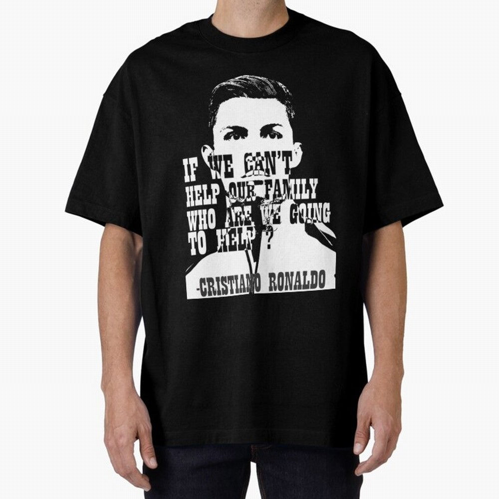 Cristiano Ronaldo cristiano ronaldo quotes Oversized T-Shirt Celebrate Classic Football Spirit in FIFA World Cup 2026 Group Stage Spirit, Featuring England, Haaland, Tournament Hype, Historic Matchups, Family Viewing Parties and Global Sports
