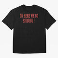 OK HERE WE GO SIUUUUU _ok here we go siuuuu Oversized T-Shirt Bring Match Day Fire to FIFA World Cup 2026 Spirit, Celebrating Argentina, Cristiano Ronaldo, Soccer Culture, Superstar Moments, National Team Dreams and Competitive Fire; Great for