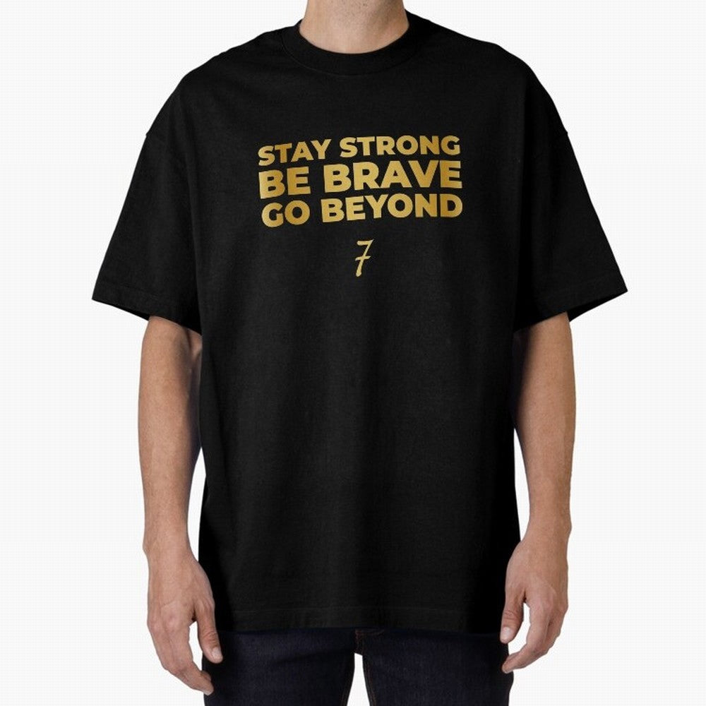 Stay Strong, Be Brave, Go Beyond (Gold Edition) Oversized T-Shirt Bring Global Tournament Vibes to FIFA World Cup 2026 Group Stage for Fans of CR7 and Argentina, France and Brazil, Bringing Supporter Pride, Iconic Celebrations, Legendary Names and