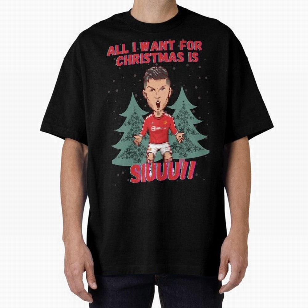 All I Want For Christmas is Siuuu Oversized T-Shirt Support the Legends of FIFA World Cup 2026 Spirit, Made for Argentina, France and Brazil, Neymar, Retro Football Energy, Iconic Rivalries, Trophy Chase Drama and Stadium Atmosphere; Great for