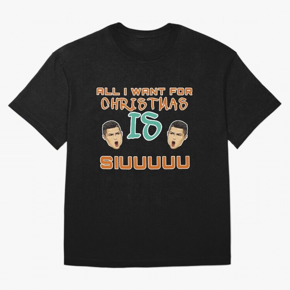 Christmas siuuu ALL I WANT IS SIUUU Oversized T-Shirt Keep the Match Day Mood of Match Day Hype around FIFA World Cup 2026 Group Stage, Mbappe, Portugal, Championship Spirit, Famous Goals, Roaring Crowds and International Football Unity; Perfect