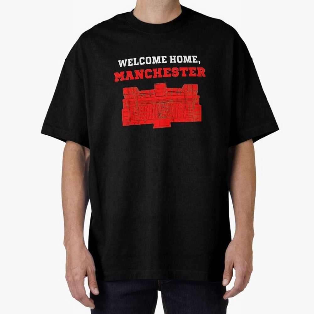 Welcome Home Manchester 7 CR Oversized T-Shirt Carry the Colors and Pride of FIFA World Cup 2026 Group Stage Centered on Messi, France and Portugal Energy, Stadium Chants, National Pride, Trophy Dreams and Unforgettable Football Memories; Great for