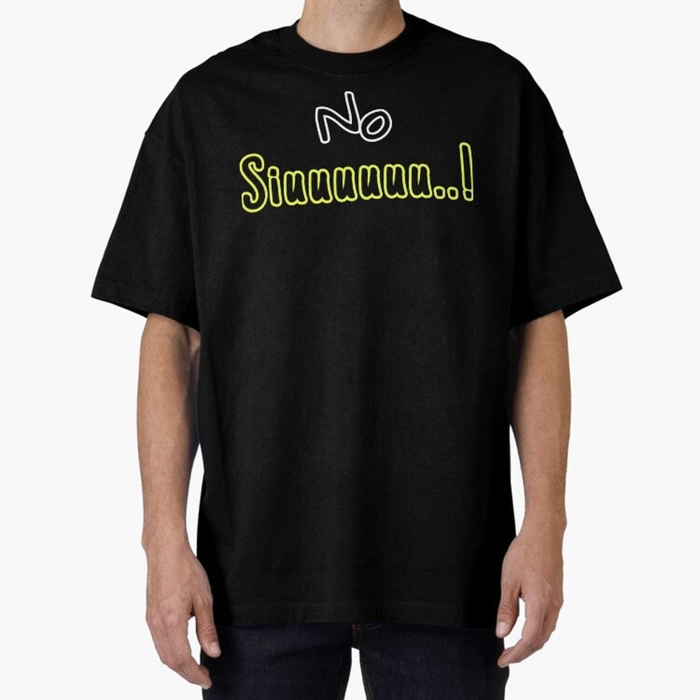 No siuuu Cristiano ronaldo funny Oversized T-Shirt Celebrate Fan Favorites in FIFA World Cup 2026 USA Canada Mexico Centered on Neymar, Argentina, France and Brazil Energy, Match Day Excitement, Supporter Culture, Golden Goals and Global Football