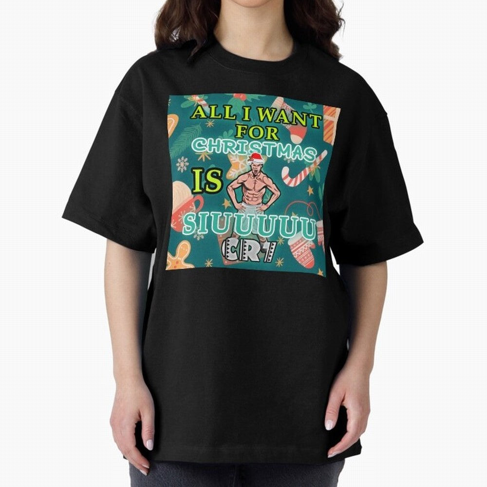 All i want for christmas is siuuu Oversized T-Shirt Follow Every Goal of Match Day Hype around FIFA World Cup 2026 Group Stage, Mbappe and Neymar, Portugal, Football History, Final Match Energy, Crowd Noise and Once in a Lifetime Moments; Ideal for