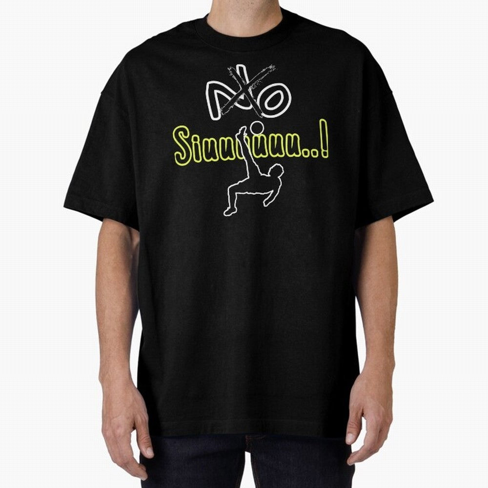 No SIUUU Cristiano ronaldo suiii Oversized T-Shirt Make Memories around Global Football Passion for FIFA World Cup 2026 USA Canada Mexico, Built around Messi, Neymar and Mbappe, England, France and Netherlands, Football Festival Excitement, Trophy