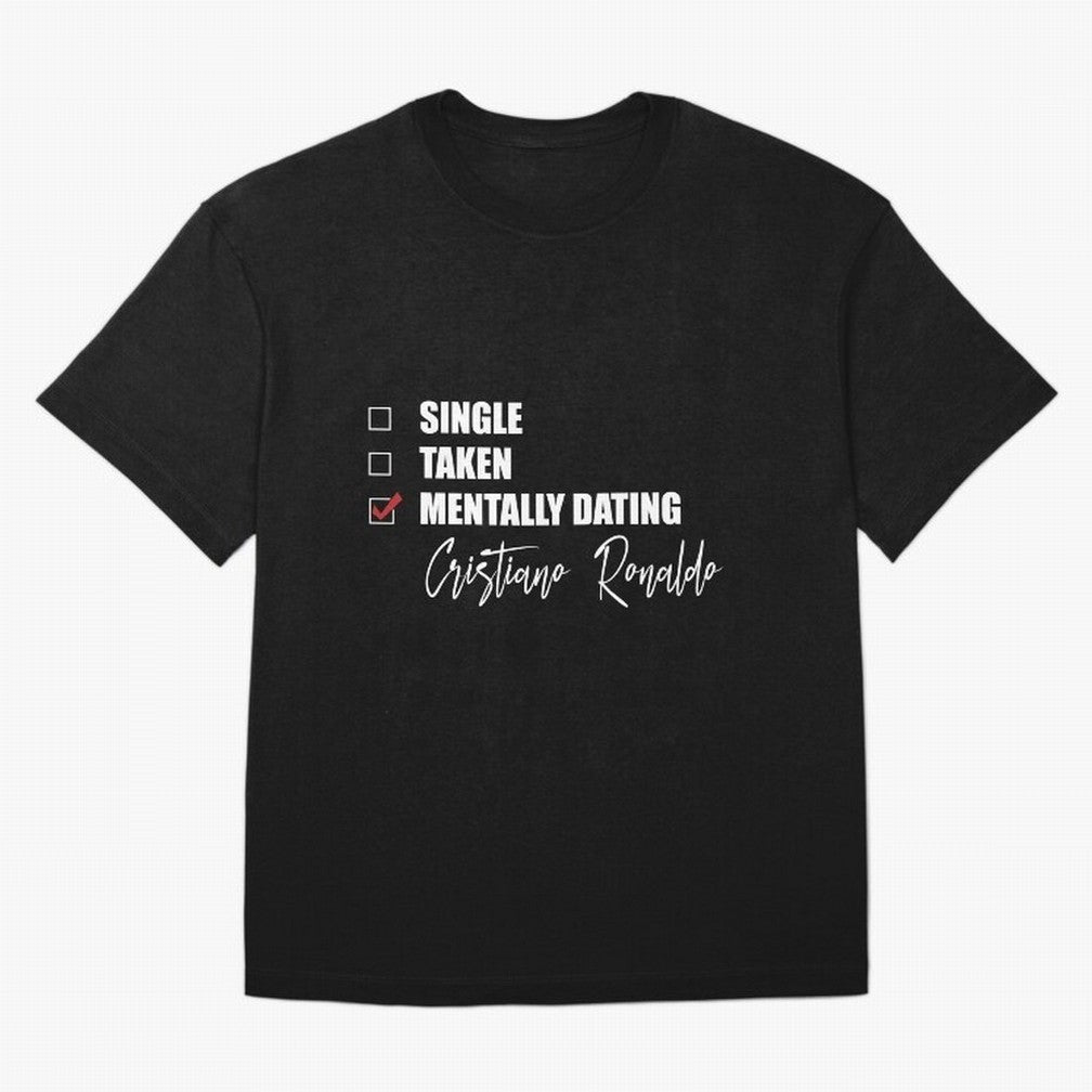 Mentally Dating Cristiano Ronaldo Oversized T-Shirt Turn Football Passion into FIFA World Cup 2026 USA Canada Mexico Driven by CR7, England, France and Netherlands Energy, Classic Soccer Heritage, Championship Pressure, Fan Loyalty and