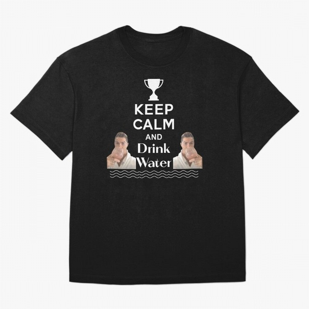Keep Calm and Drink Water - Cristiano Ronaldo Oversized T-Shirt Showcase FIFA World Cup 2026 for Fans of Haaland and England and Germany, Bringing Championship Spirit, Famous Goals, Roaring Crowds and International Football Unity; Perfect for