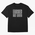 Earned not given grey 2 Oversized T-Shirt Bring Match Day Fire to FIFA World Cup 2026 Group Stage Spirit, Featuring Argentina and Brazil, Mbappe, Match Day Excitement, Supporter Culture, Golden Goals and Global Football Passion; Ideal for Football