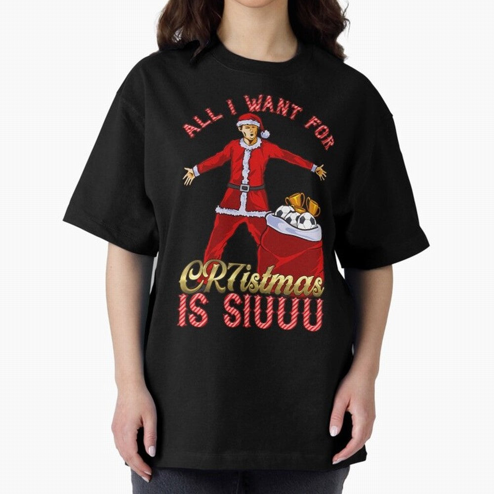 All I Want For Cr7Istmas Is Siuuu - Cristiano Ronaldo Manchester United Mufc Christmas Jumper Oversized T-Shirt Celebrate the Magic of FIFA World Cup 2026 USA Canada Mexico for Fans of CR7 and Messi and Portugal, Bringing Game Day Rituals, Football