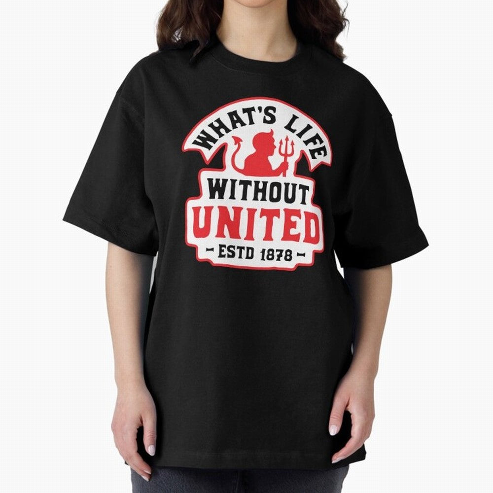 What's Life Without Manchester United Oversized T-Shirt Join the Countdown to Global Football Passion for FIFA World Cup 2026 USA Canada Mexico, Celebrating Messi, CR7 and Mbappe, England, Supporter Pride, Iconic Celebrations, Legendary Names and
