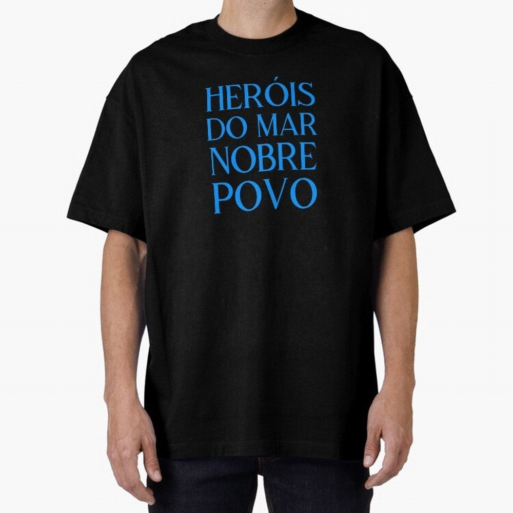 Her¨®is do Mar Nobre Povo blue 2 Oversized T-Shirt Bring Champion Energy into Global Football Passion for FIFA World Cup 2026 Group Stage, with Haaland and Mbappe, Portugal, Spain and Germany, Goal Celebration Energy, Supporter Heritage, Football