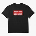 Nobody Cares Work Harder (Red Design) Oversized T-Shirt Show Love for Legendary Goals in the FIFA World Cup 2026 Group Stage Journey through Messi, Neymar and Mbappe Highlights, Portugal, Spain and Germany Pride, Global Supporter Spirit, Legendary