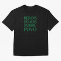 Her¨®is do Mar Nobre Povo green Oversized T-Shirt Feel the Heartbeat of FIFA World Cup 2026 USA Canada Mexico Capturing Messi, Neymar and Mbappe, France Energy, Stadium Memories, Football Loyalty, International Chants and Championship Tradition;