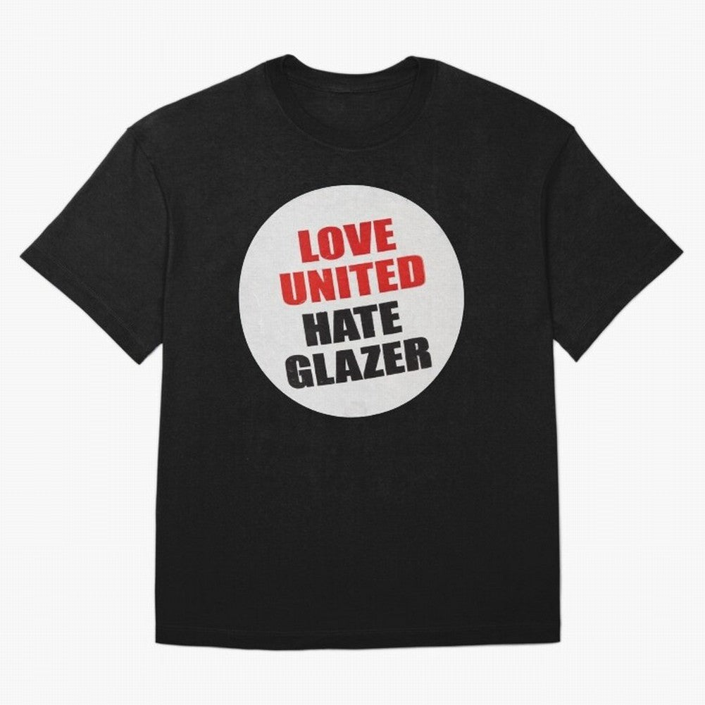 Love United Hate Glazer Oversized T-Shirt Bring International Match Energy to FIFA World Cup 2026 Group Stage Inspired by Messi, Brazil Energy, Championship Spirit, Famous Goals, Roaring Crowds and International Football Unity; Great for Watch
