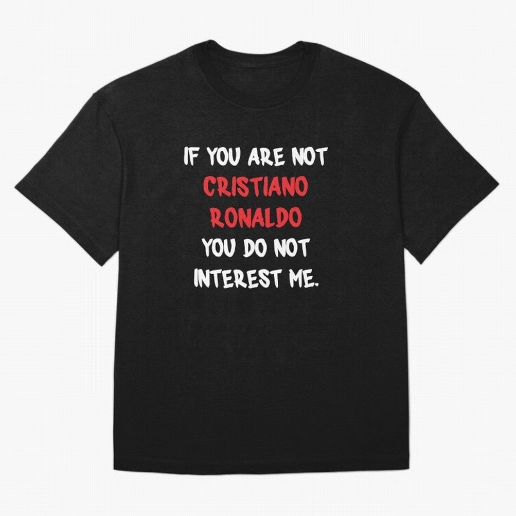 If you are not - Cristiano Ronaldo Oversized T-Shirt Mark FIFA World Cup 2026 USA Canada Mexico Spirit, Driven by Argentina, Cristiano Ronaldo, Soccer Culture, Superstar Moments, National Team Dreams and Competitive Fire; Ideal for Passionate Fans