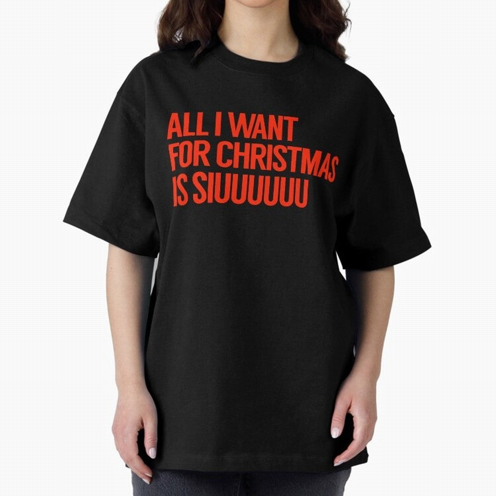 Cristiano Ronaldo - All I Want For Christmas Is Siuuuuuu Oversized T-Shirt Elevate the FIFA World Cup 2026 USA Canada Mexico Journey through Messi Highlights, Argentina, France and Brazil Pride, Classic Soccer Heritage, Championship Pressure, Fan