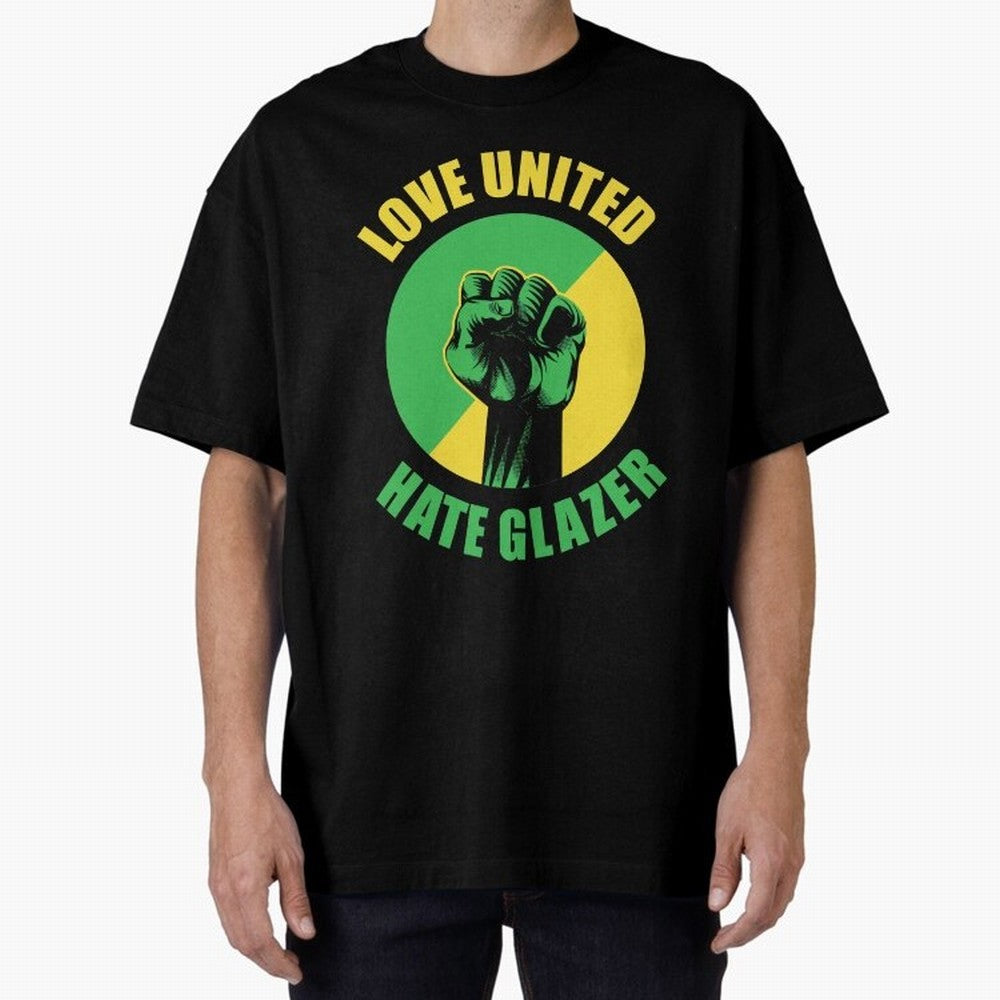 Love United Hate Glazer Oversized T-Shirt Show Your Tournament Heart for FIFA World Cup 2026 Group Stage Spirit, with England and Germany, Messi and Cristiano Ronaldo, Classic Soccer Heritage, Championship Pressure, Fan Loyalty and International