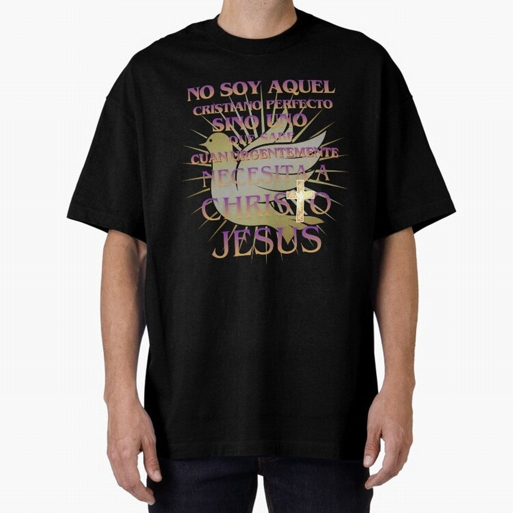 No soy aquel cristiano perfecto - Spanish Faith Quote Oversized T-Shirt Show Your Stadium Side during FIFA World Cup 2026 Spirit, Filled with Argentina, Neymar, Haaland and Cristiano Ronaldo, Soccer Culture, Superstar Moments, National Team Dreams