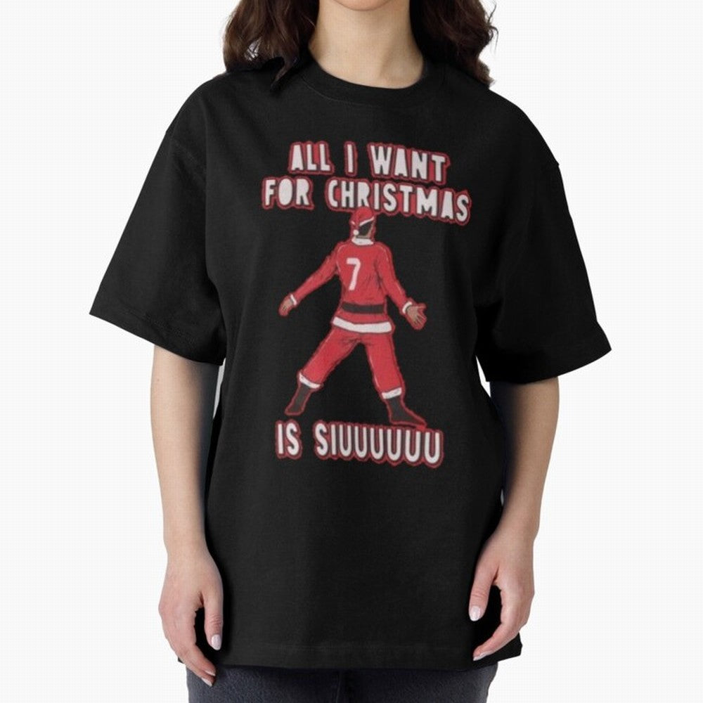 All I Want For Christmas Is Siuuu (3) Oversized T-Shirt Honor the Football Icons of Global Football Passion for FIFA World Cup 2026 USA Canada Mexico, Connected to Cristiano Ronaldo, Netherlands, Supporter Pride, Iconic Celebrations, Legendary
