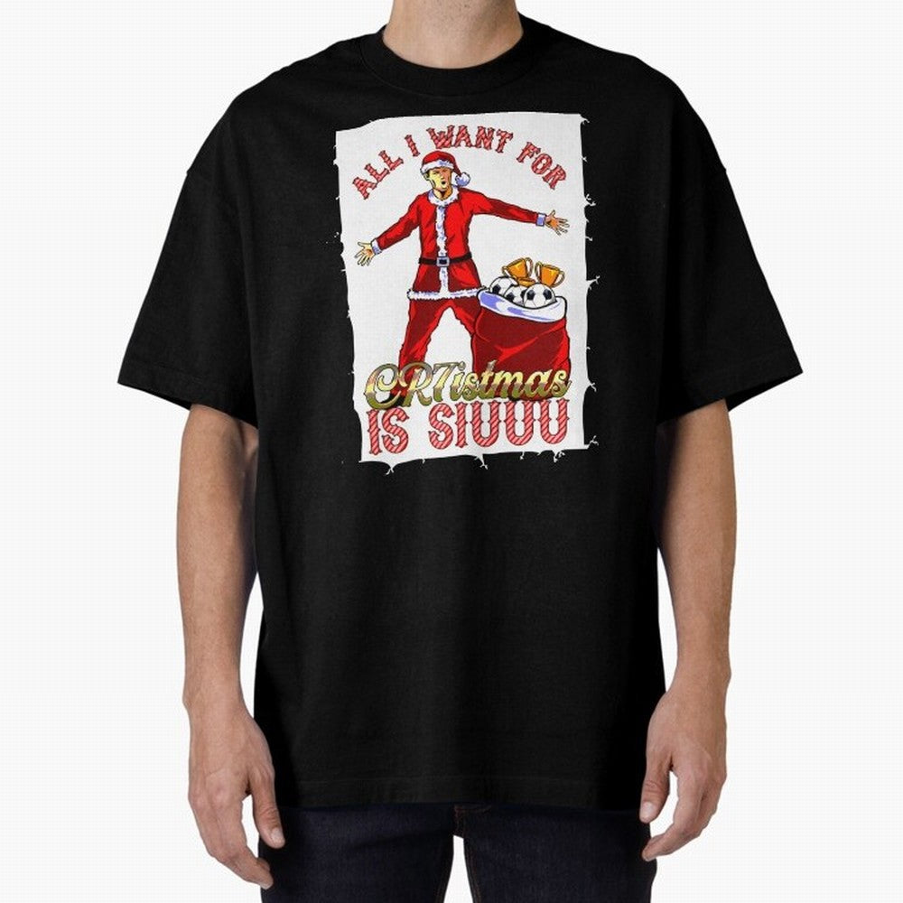 all i want for christmas is siu Oversized T-Shirt Bring FIFA World Cup 2026 Highlighting Cristiano Ronaldo, Haaland and CR7, Argentina Energy, Goal Celebration Energy, Supporter Heritage, Football Icons and Worldwide Tournament Joy; Perfect for