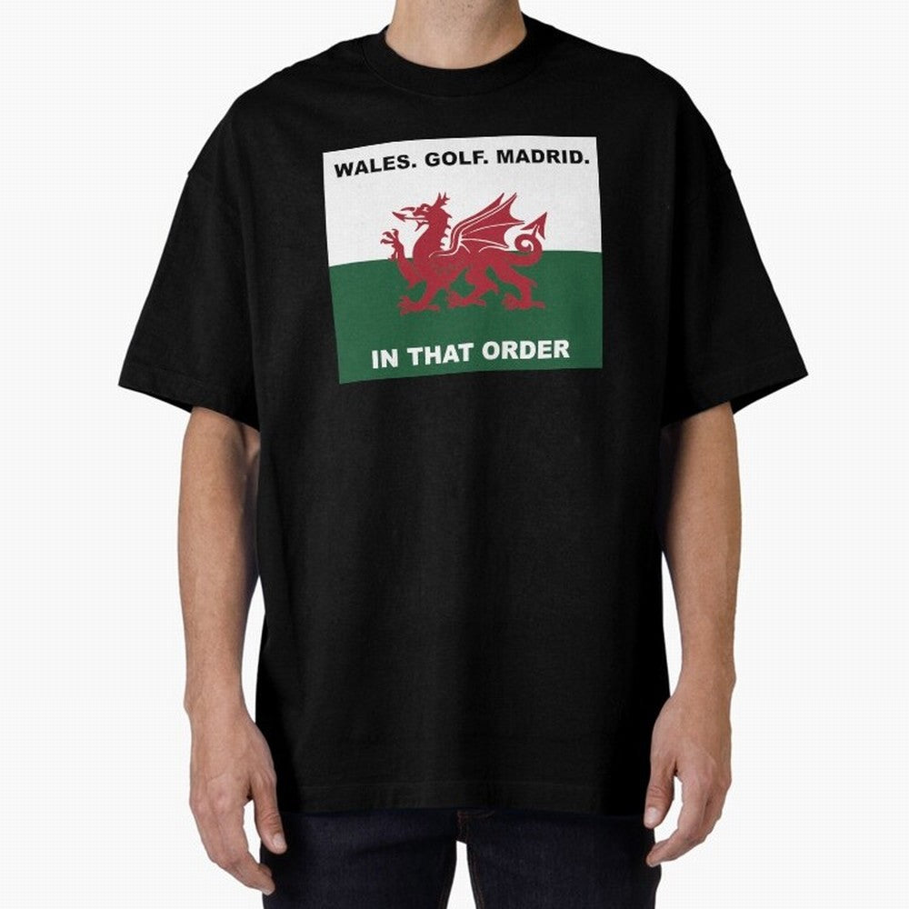 Wales Golf Madrid In That Order Oversized T-Shirt Honor the Football Icons of FIFA World Cup 2026 for Fans of CR7 and Messi and England and Germany, Bringing Fan Favorite Moments, National Team Passion, Big Match Drama and Soccer History; Great for