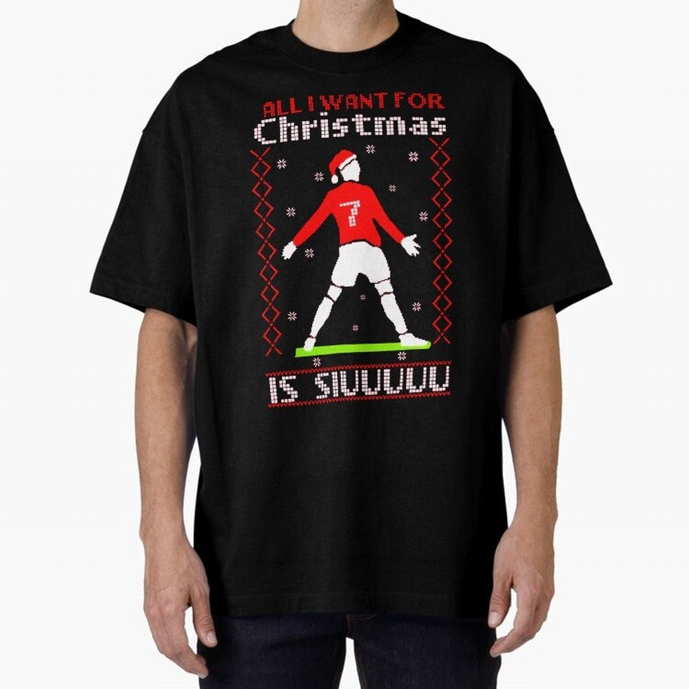 All I Want for Christmas Is Siu Ronaldo Oversized T-Shirt Join Supporters Worldwide for Global Football Passion for FIFA World Cup 2026 Group Stage, Featuring Cristiano Ronaldo, Haaland and CR7, Spain, Stadium Chants, National Pride, Trophy Dreams