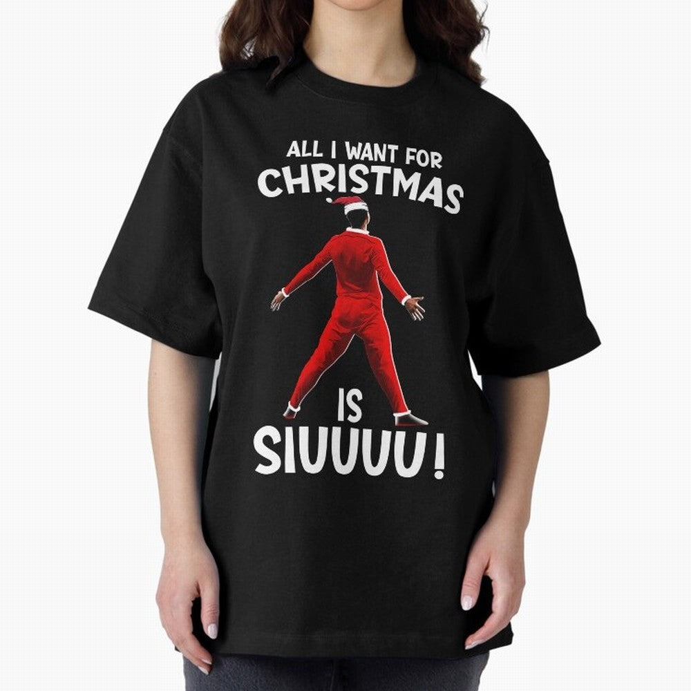 All I Want For Christmas Is Siuuu CR7 fans Xmas Christian Ronaldo Oversized T-Shirt Honor the Football Icons of FIFA World Cup 2026 Group Stage Spirit, Featuring Portugal, Spain and Germany, Cristiano Ronaldo, Sports Nostalgia, International