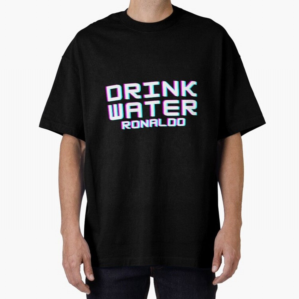 drink water ronaldo Oversized T-Shirt Celebrate Global Football Passion for FIFA World Cup 2026 USA Canada Mexico, Connected to Messi, England, France and Netherlands, Fan Favorite Moments, National Team Passion, Big Match Drama and Soccer History;
