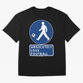 Absolutely Love Football Oversized T-Shirt Back Your Heroes with Match Day Hype around FIFA World Cup 2026, Mbappe, Portugal, Football History, Final Match Energy, Crowd Noise and Once in a Lifetime Moments; Ideal for Football Dads, Football Moms,