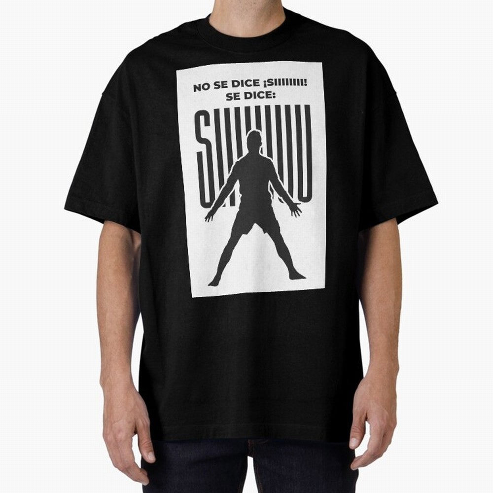 SIUUU - RONALDO Oversized T-Shirt Turn Up for Global Football Passion for FIFA World Cup 2026, Celebrating CR7, Portugal, Spain and Germany, Global Supporter Spirit, Legendary Goals, National Colors and Tournament Celebration; Great for Supporters