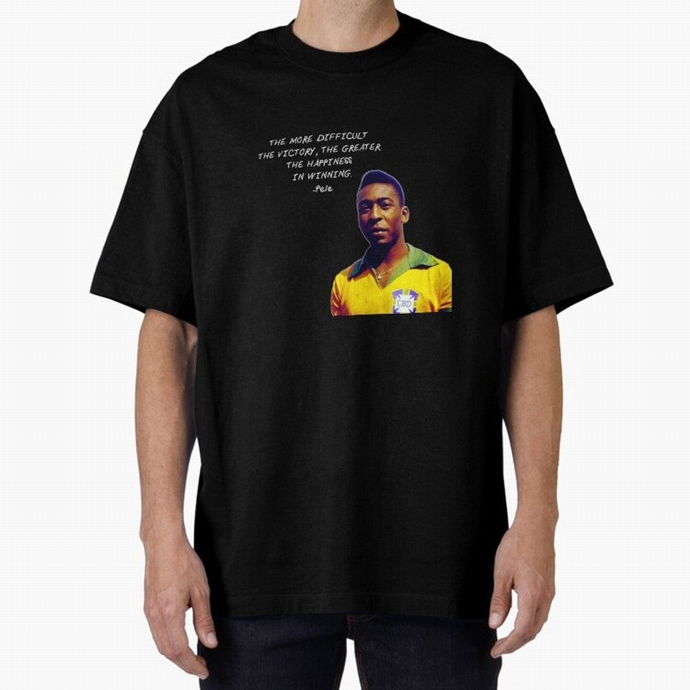 Pele Quote Oversized T-Shirt Celebrate Football Dreams Across FIFA World Cup 2026 for Fans of Cristiano Ronaldo, Haaland and CR7 and Argentina and Brazil, Bringing Worldwide Fan Energy, Dramatic Goals, Stadium Lights and Championship Celebrations;