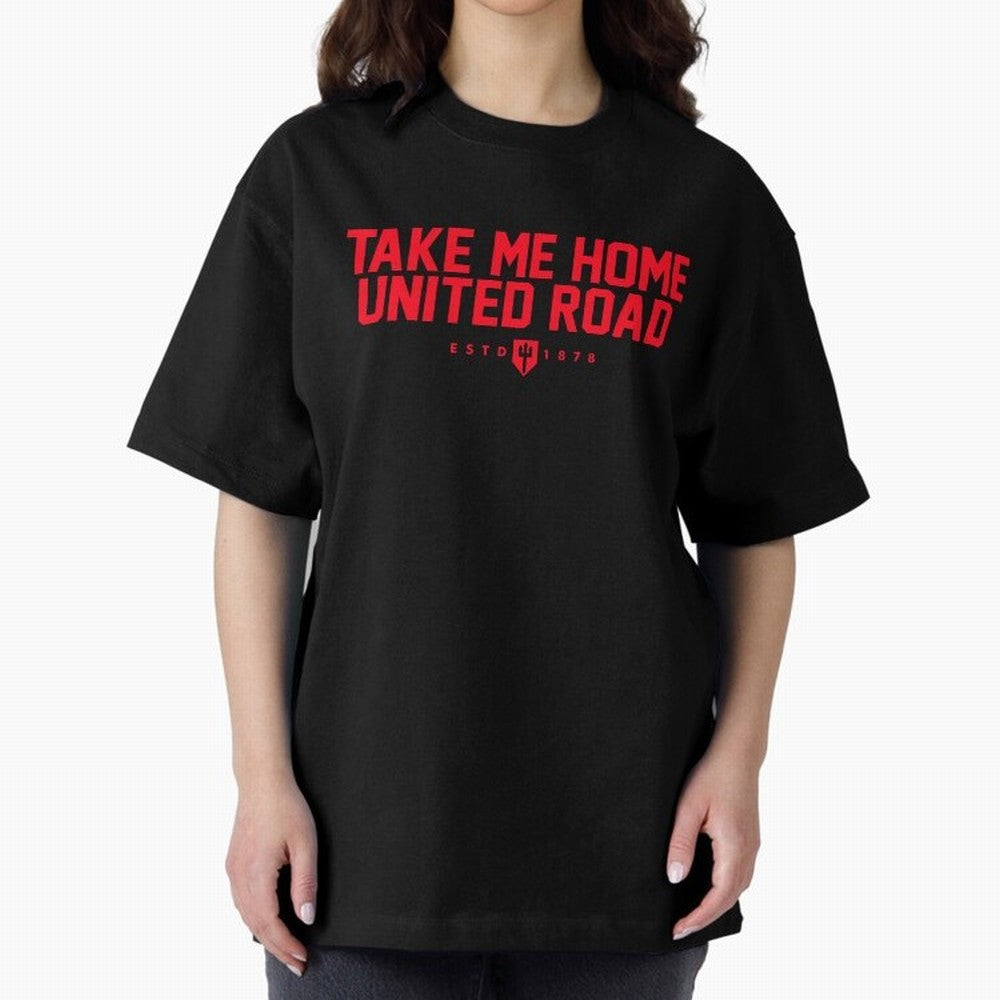 Take Me Home United Road - MUFC Chant Oversized T-Shirt Experience the Global Stage of FIFA World Cup 2026 USA Canada Mexico Spirit, Driven by Spain and Netherlands, Cristiano Ronaldo, Soccer Culture, Superstar Moments, National Team Dreams and