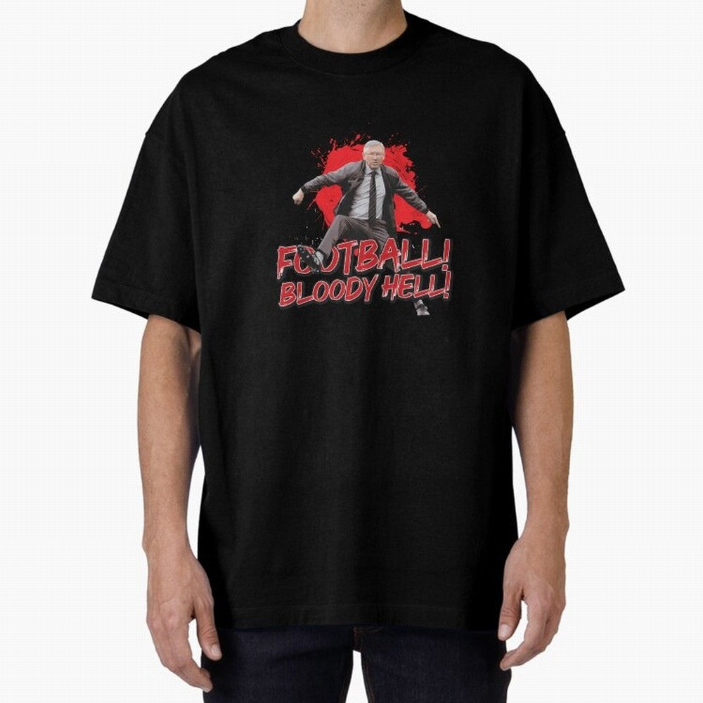 Sir Alex Ferguson - FOOTBALL BLOODY HELL! Essential T-Shirt Showcase FIFA World Cup 2026 for Fans of Haaland and England and Germany, Bringing Championship Spirit, Famous Goals, Roaring Crowds and International Football Unity; Perfect for