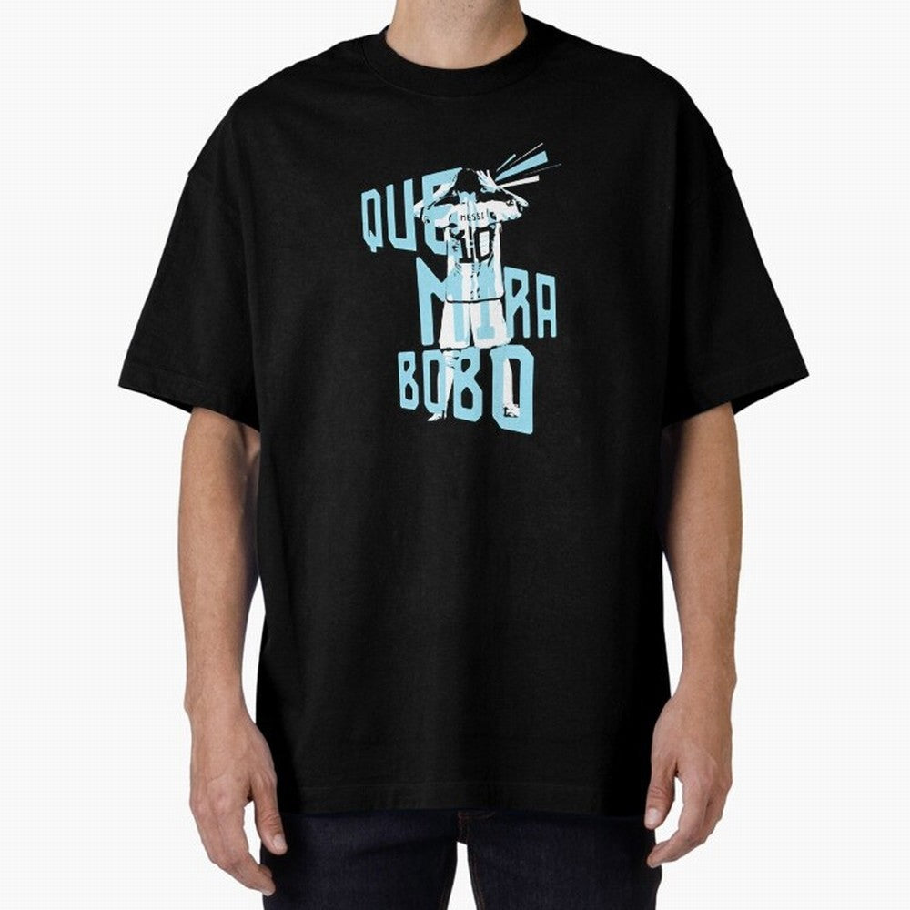 Lionel messi Que mira bobo Classic T-Shirt Bring Champion Energy into FIFA World Cup 2026 USA Canada Mexico Driven by Messi, Neymar and Mbappe, Brazil Energy, Game Day Rituals, Football Legends, Country Pride and the Road to the Final; Created for