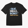 Que miras bobo anda pa alla Classic T-Shirt Bring a Champion Mindset to FIFA World Cup 2026 USA Canada Mexico for Fans of Mbappe and Portugal, Spain and Germany, Bringing Global Supporter Spirit, Legendary Goals, National Colors and Tournament