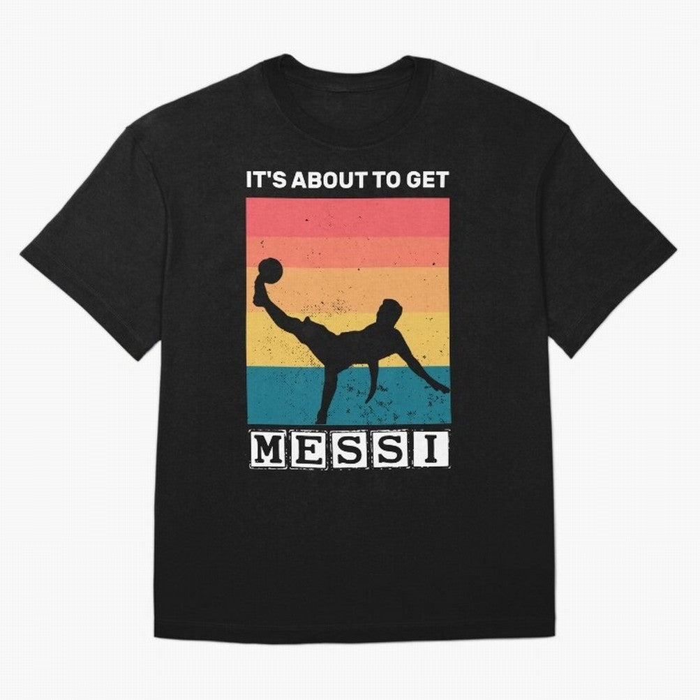 Its about to get messi T-Shirt Classic T-Shirt Fuel Your Fan Pride for Global Football Passion for FIFA World Cup 2026 Group Stage, Featuring Haaland, Portugal, Champion Mindset, Group Stage Buzz, Knockout Tension and Passionate Fan Culture; Made