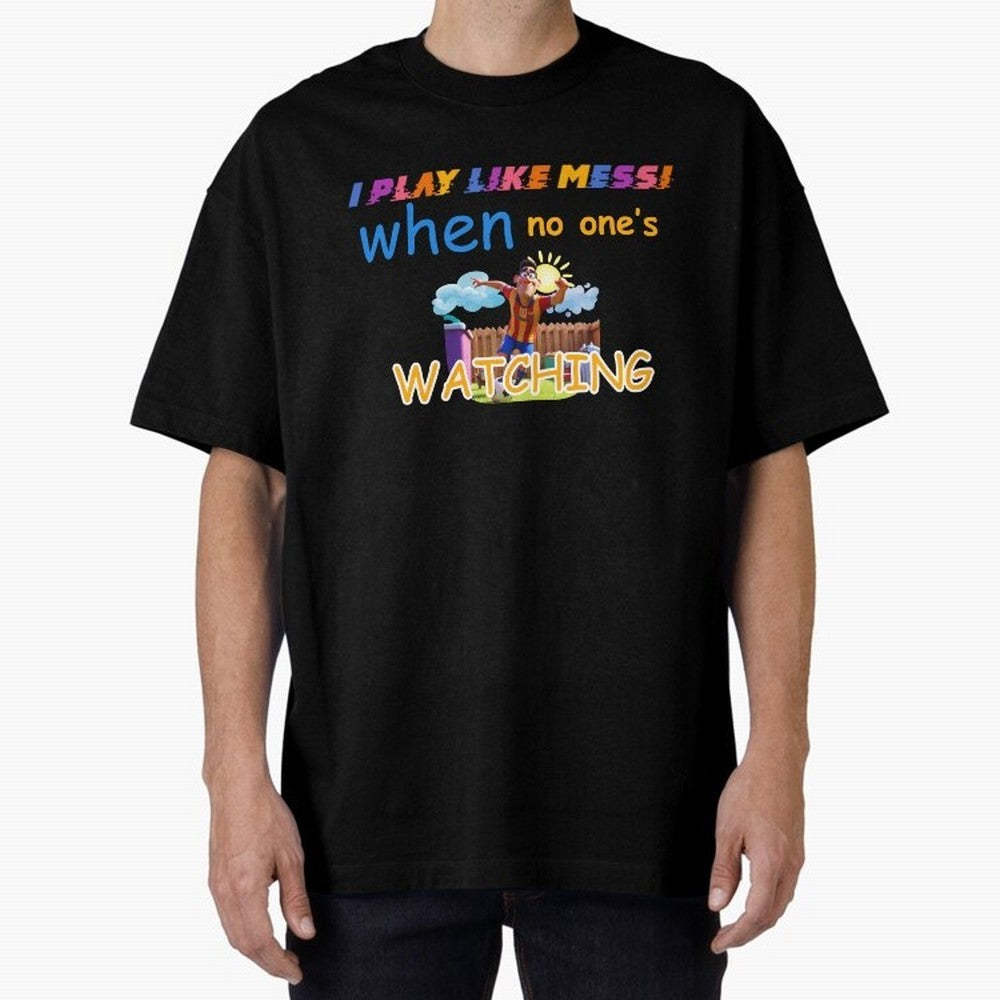 Funny Soccer Shirt & Mug ¨C I Play Like Messi When No One¡¯s Watching Classic T-Shirt Carry the Colors and Pride of FIFA World Cup 2026 Group Stage for Fans of Messi and Brazil, Bringing Football History, Final Match Energy, Crowd Noise and Once in