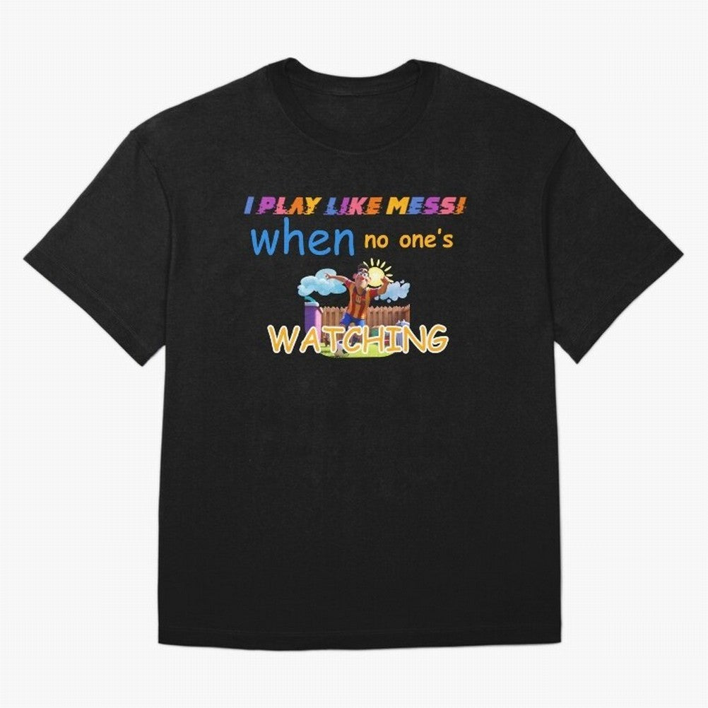 Funny Soccer Shirt & Mug ¨C I Play Like Messi When No One¡¯s Watching Classic T-Shirt Carry the Colors and Pride of FIFA World Cup 2026 Group Stage for Fans of Messi and Brazil, Bringing Football History, Final Match Energy, Crowd Noise and Once in