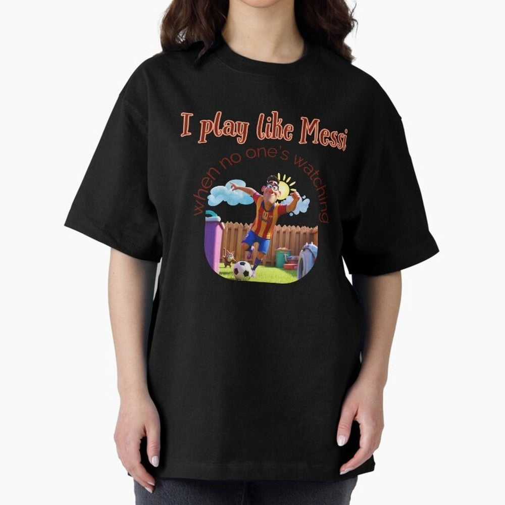 Funny Soccer Shirt & Mug ¨C I Play Like Messi When No One¡¯s Watching Oversized T-Shirt Show Match Day Excitement for FIFA World Cup 2026 USA Canada Mexico Spirit, Celebrating Netherlands, Messi, CR7 and Mbappe, Football History, Final Match