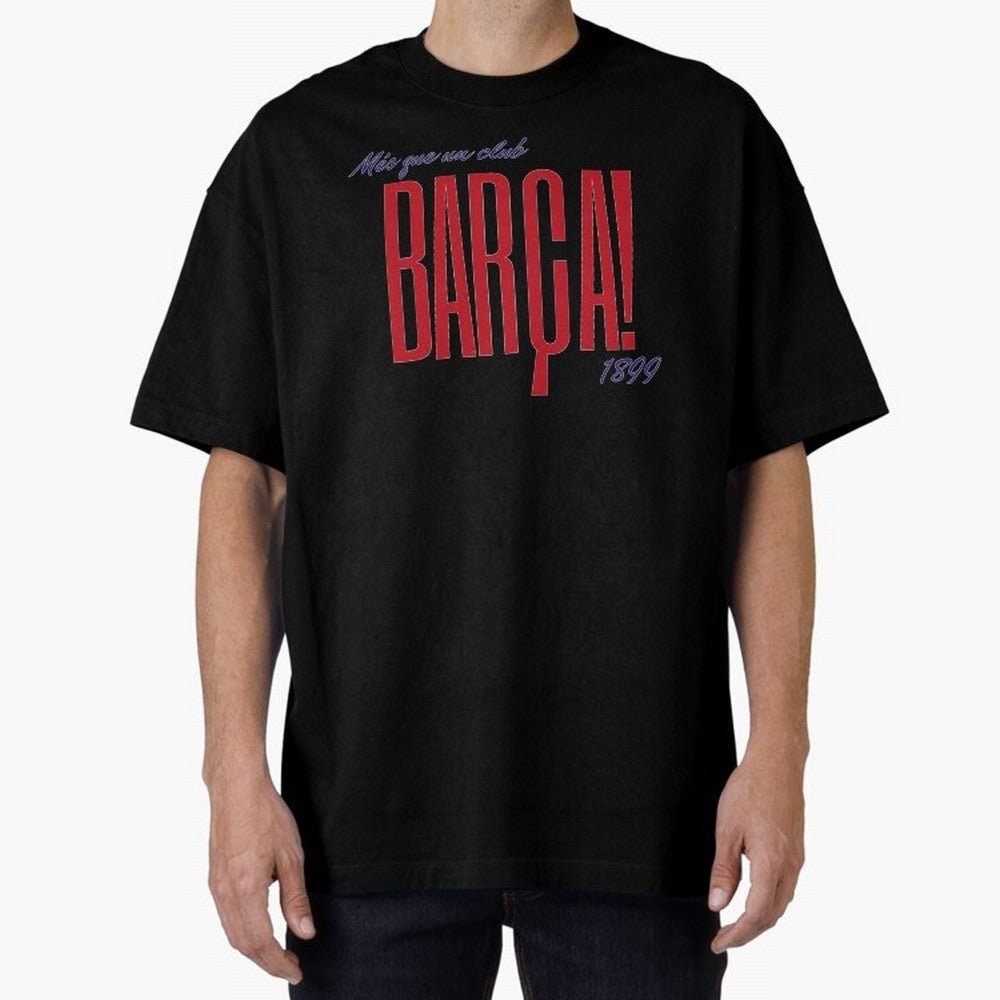 Barca Mes que un club 1899 Oversized T-Shirt Celebrate Classic Football Spirit in the FIFA World Cup 2026 USA Canada Mexico Journey through Cristiano Ronaldo Highlights, France and Portugal Pride, Game Day Rituals, Football Legends, Country Pride