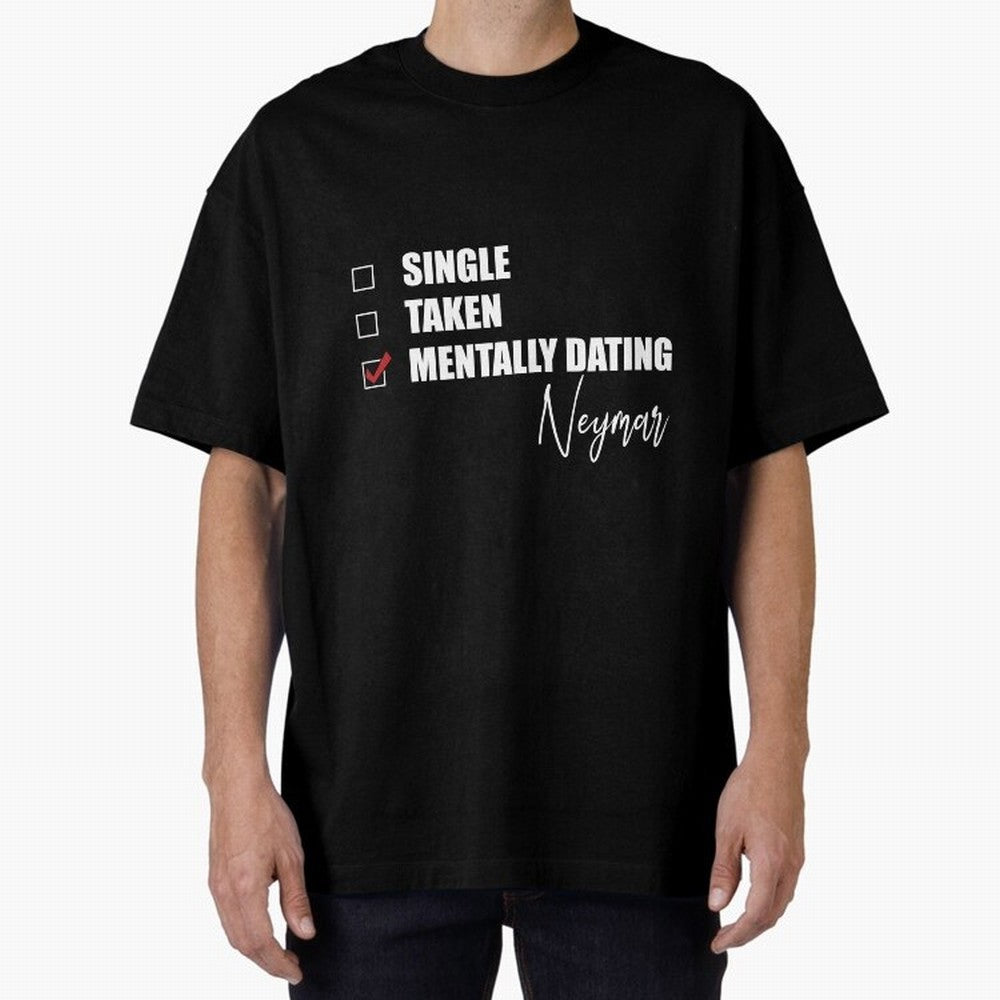 Mentally Dating Neymar Essential T-Shirt Refresh FIFA World Cup 2026 Driven by Messi, Neymar and Mbappe, Germany Energy, Sports Nostalgia, International Competition, Famous Players and Unforgettable Victories; Created for Match Day Parties, Soccer