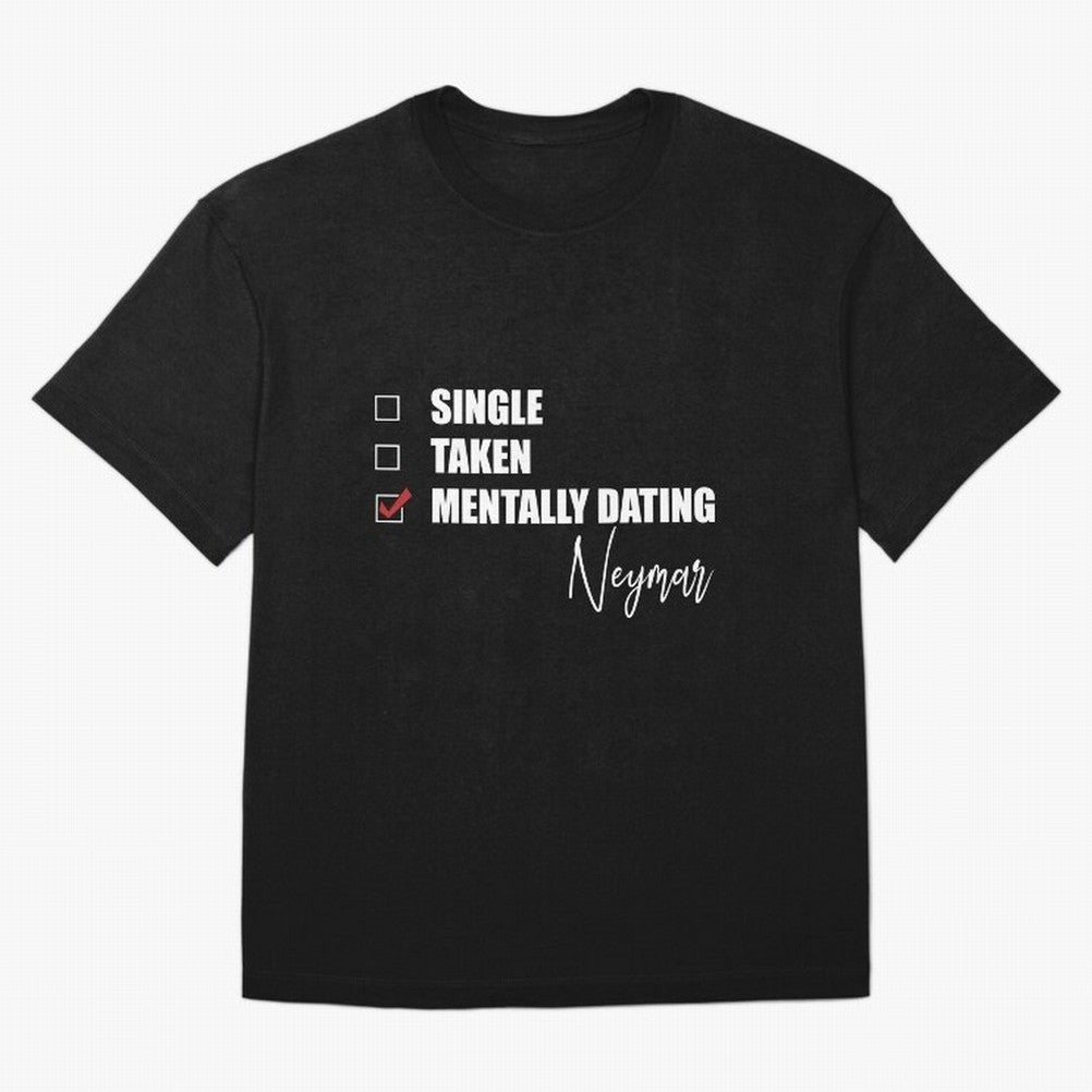 Mentally Dating Neymar Essential T-Shirt Refresh FIFA World Cup 2026 Driven by Messi, Neymar and Mbappe, Germany Energy, Sports Nostalgia, International Competition, Famous Players and Unforgettable Victories; Created for Match Day Parties, Soccer