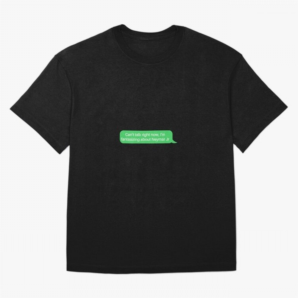 Can't talk right now, I'm fantasizing about Neymar Jr Green Text Oversized T-Shirt Elevate FIFA World Cup 2026 Group Stage for Fans of Haaland and Spain and Netherlands, Bringing Classic Soccer Heritage, Championship Pressure, Fan Loyalty and