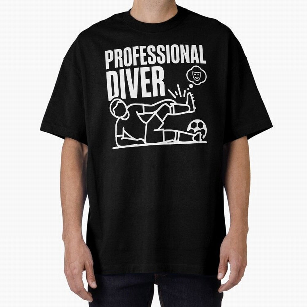Professional Diver - Funny Soccer Faking Injury Oversized T-Shirt Bring Home the FIFA World Cup 2026 Journey through Mbappe Highlights, Germany Pride, Retro Football Energy, Iconic Rivalries, Trophy Chase Drama and Stadium Atmosphere; Perfect for