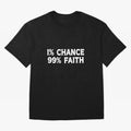 1% Chance 99% Faith Neymar Quote Classic T-Shirt Bring Global Football Passion for FIFA World Cup 2026 Group Stage, Inspired by Mbappe, Netherlands, Champion Mindset, Group Stage Buzz, Knockout Tension and Passionate Fan Culture; Made for Die Hard